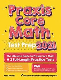 Icon image Praxis Core Math Test Prep: The Ultimate Guide to Praxis Core Math + 2 Full-Length Practice Tests