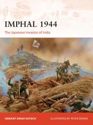 Icon image Imphal 1944: The Japanese invasion of India