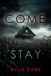 Icon image Come Stay (A Hannah Mercy FBI Suspense Thriller—Book Nine)