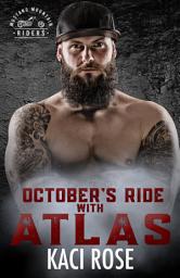 Icon image October’s Ride with Atlas: MC Romance, Age Gap Romance, Kidnapping Romance, Small Town Romance, Instalove, Curvy Girl Romace
