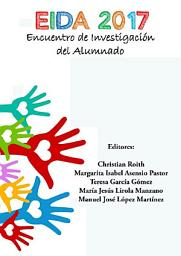 Icon image Encuentro de investigación del alumnado (EIDA 2017)