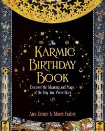 Icon image The Karmic Birthday Book: Discover the Meaning and Magic of the Day You Were Born