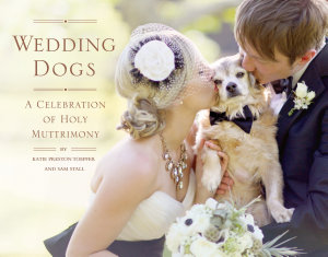 Icon image Wedding Dogs: A Celebration of Holy Muttrimony