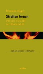 Icon image Streiten lernen: Von der Rivalität zur Kooperation