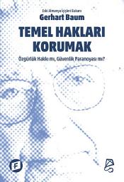 Icon image Temel Hakları Korumak: Özgürlük Hakkı mı, Güvenlik Paranoyası mı?