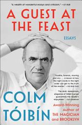 Icon image A Guest at the Feast: Essays