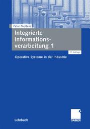Icon image Integrierte Informationsverarbeitung 1: Operative Systeme in der Industrie, Ausgabe 17