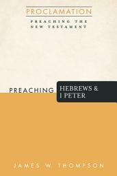 Icon image Preaching Hebrews and 1 Peter