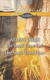 Icon image His Small-Town Girl and Her Small-Town Hero: An Anthology