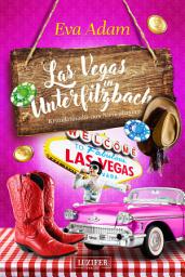 Icon image LAS VEGAS IN UNTERFILZBACH (Unterfilzbach 5): Krimikomödie · Niederbayern · Dorfkrimi · Hobby-Detektiv