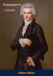 Icon image Robespierre: A Study