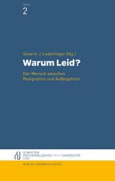 Icon image Warum Leid?: Der Mensch zwischen Resignation und Aufbegehren