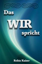 Icon image Das WIR spricht: Von der Harmonie des Seins, Ausgabe 13