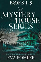 Icon image The Mystery House Series: Books 1-8
