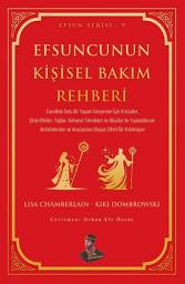 Icon image Efsuncunun Kişisel Bakım Rehberi: Esenlikle Dolu Bir Yaşam İsteyenler İçin Kristaller, Şifalı Bitkiler, Yağlar, Kehanet Teknikleri ve Büyüler ile Yapılabilecek Aktivitelerden ve Araçlardan Oluşan Sihirli Bir Koleksiyon