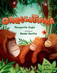 Icon image Orangutanka: A Story in Poems