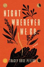 Icon image Night Wherever We Go: A Novel