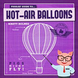 Icon image Piggles' Guide to Hot-Air Balloons