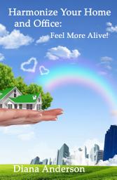 Icon image Harmonize Your Home and Office: Feel More Alive