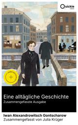 Icon image Eine alltägliche Geschichte (Zusammengefasste Ausgabe): Bereicherte Ausgabe. Melancholische Charakterstudie des russischen Alltags: Einsamkeit, Familienbande und Gesellschaftskritik im 19. Jahrhundert