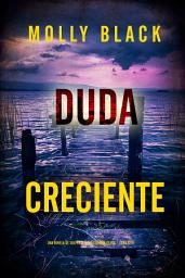 Icon image Duda creciente (Una novela de suspense de Cassandra Fierce - Libro seis)