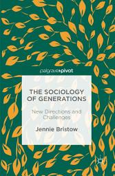 Icon image The Sociology of Generations: New Directions and Challenges