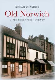 Icon image Old Norwich: A Photographic Journey