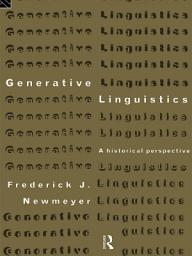 Icon image Generative Linguistics: An Historical Perspective