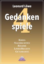 Icon image Gedankenspiele 4: Krieg Nachrichten Regime Links/Rechts Geschichte