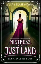 Icon image Mistress of the Just Land: A Jean Brash Mystery 1
