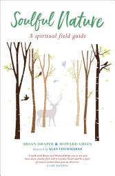 Icon image Soulful Nature: A spiritual field guide