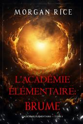 Icon image L’Académie Élémentaire : Brume (L’Académie Élémentaire — tome 5)