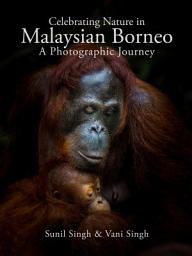 Icon image Celebrating Nature in Malaysian Borneo: A Photographic Journey