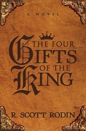 Icon image The Four Gifts of the King: A Novel