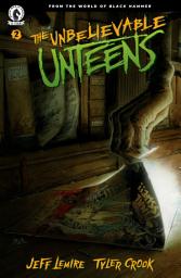 Icon image The Unbelievable Unteens: From the World of Black Hammer