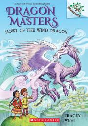 Icon image Howl of the Wind Dragon: A Branches Book (Dragon Masters #20)