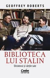Icon image Biblioteca lui Stalin. Dictatorul și cărțile sale