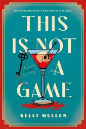 Icon image This Is Not a Game: A Novel