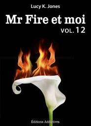 Icon image Mr Fire et moi - volume 12