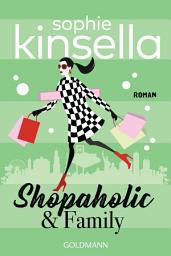 Icon image Shopaholic & Family: Ein Shopaholic-Roman 8