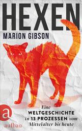 Icon image Hexen: Eine Weltgeschichte in 13 Prozessen vom Mittelalter bis heute