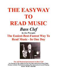 Icon image THE EASYWAY TO READ MUSIC BASS CLEF: The Easiest - Best - Fastest Way To Read Music - In One Day