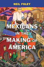 Icon image Mexicans in the Making of America