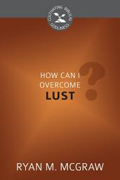 Icon image How Can I Overcome Lust?