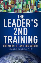 Icon image The Leader's 2nd Training: For Your Life and Our World