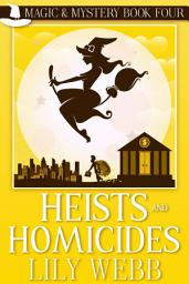 Icon image Heists and Homicides: Paranormal Witch Cozy Mystery