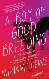 Icon image A Boy of Good Breeding: A Novel