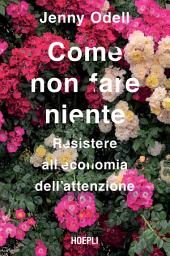 Icon image Come non fare niente: Resistere all'economia dell'attenzione