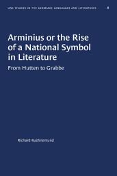 Icon image Arminius or the Rise of a National Symbol in Literature: From Hutten to Grabbe