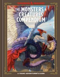 Icon image The Monsters & Creatures Compendium (Dungeons & Dragons): A Young Adventurer's Guide